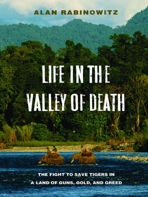 Title details for Life in the Valley of Death by Alan Rabinowitz - Available